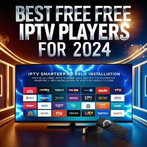 Best Free IPTV Players for 2024 IPTV Smarters Pro Firestick Installation Guide