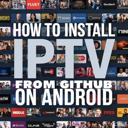 How to Install IPTV from GitHub on Android - AstraProMag